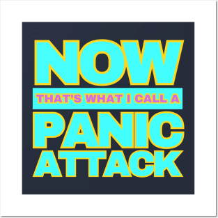 Now That’s What I Call A Panic Attack Posters and Art